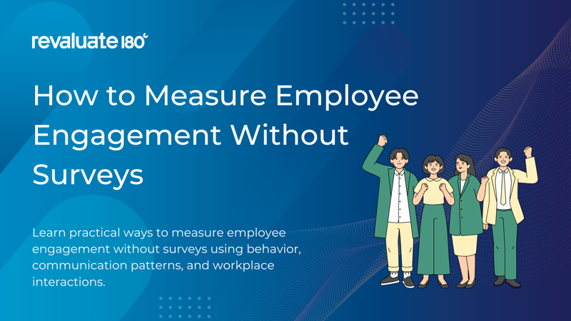 How to Measure Employee Engagement Without Surveys