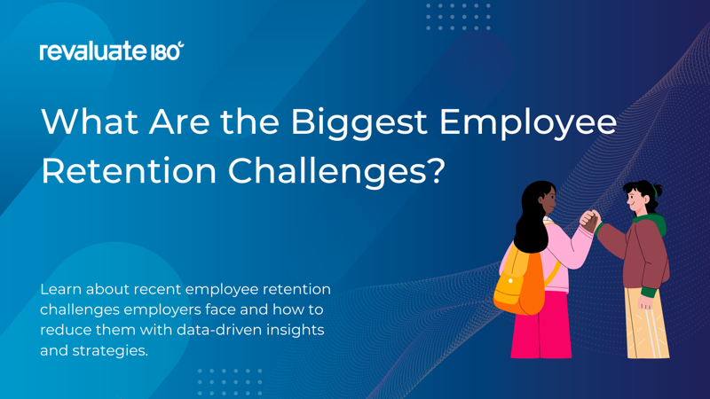 What Are the Biggest Employee Retention Challenges and Solutions
