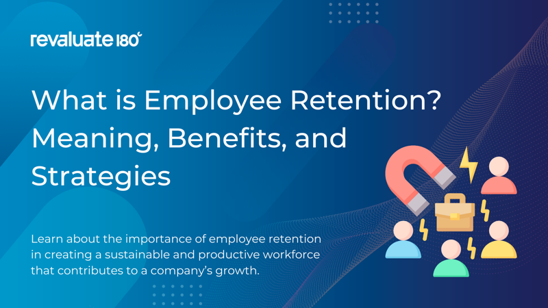 What is Employee Retention? Meaning, Benefits & Strategies