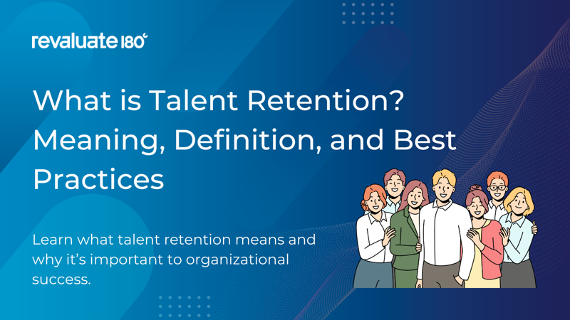 What is Talent Retention? Meaning, Definition, and Best Practices