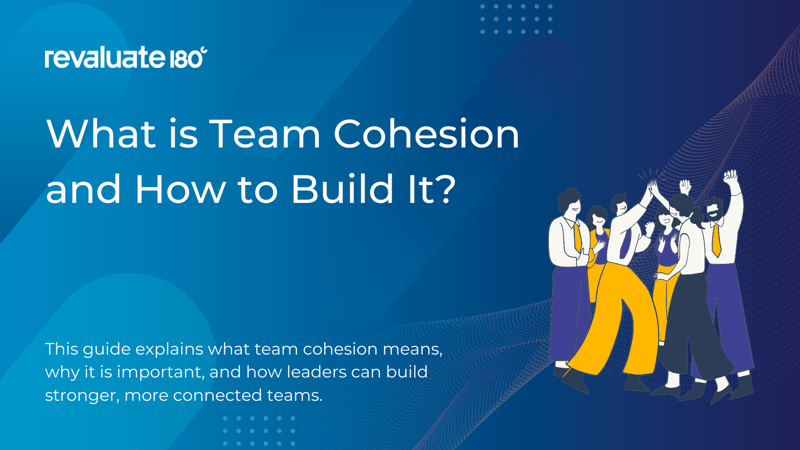What is Team Cohesion and How to Build It?