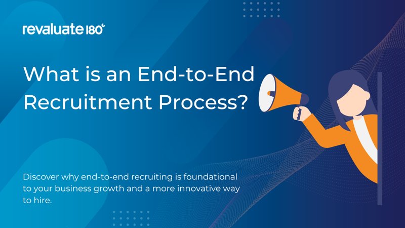 What is an End-to-End Recruitment Process?