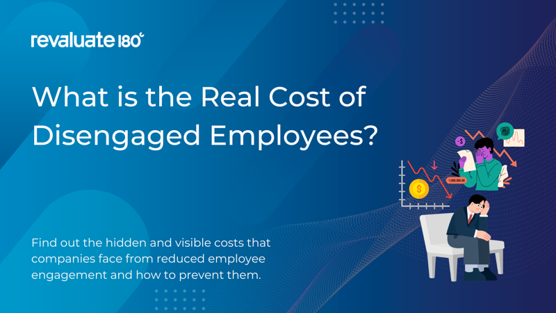 What is the Real Cost of Disengaged Employees?