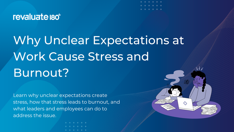 Why Unclear Expectations at Work Cause Stress and Burnout?
